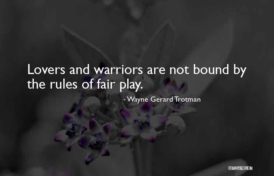 All's Fair In Love And War Quotes By Wayne Gerard Trotman