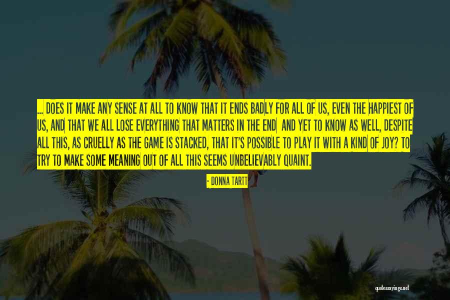 All's Well That Ends Quotes By Donna Tartt All's Well That Ends Quotes By Donna Tartt