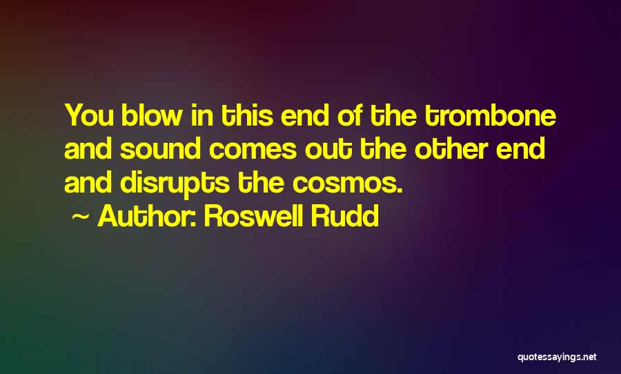 All's Well That Roswell Quotes By Roswell Rudd