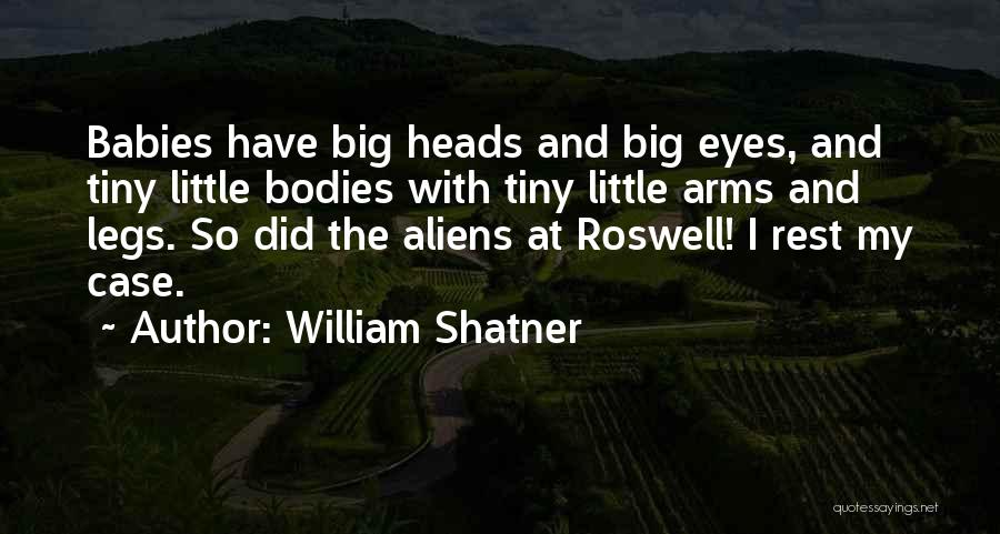 All's Well That Roswell Quotes By William Shatner