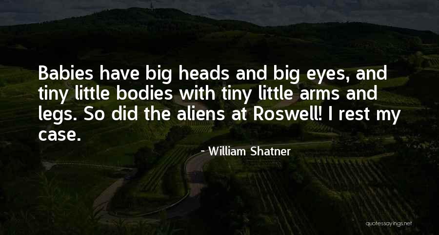 All's Well That Roswell Quotes By William Shatner