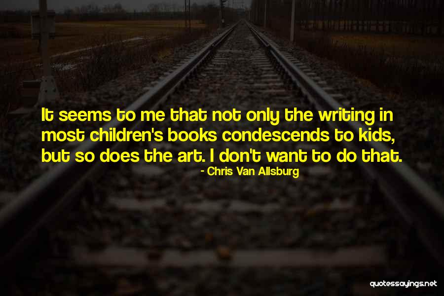 Allsburg Books Quotes By Chris Van Allsburg Allsburg Books Quotes By Chris Van Allsburg