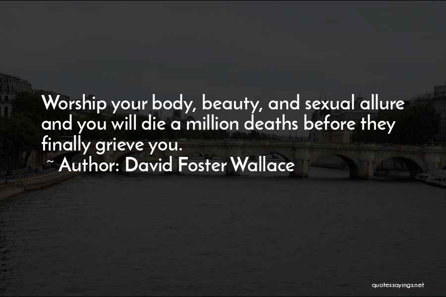 Allure Quotes By David Foster Wallace