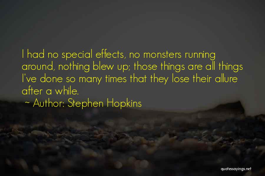 Allure Quotes By Stephen Hopkins