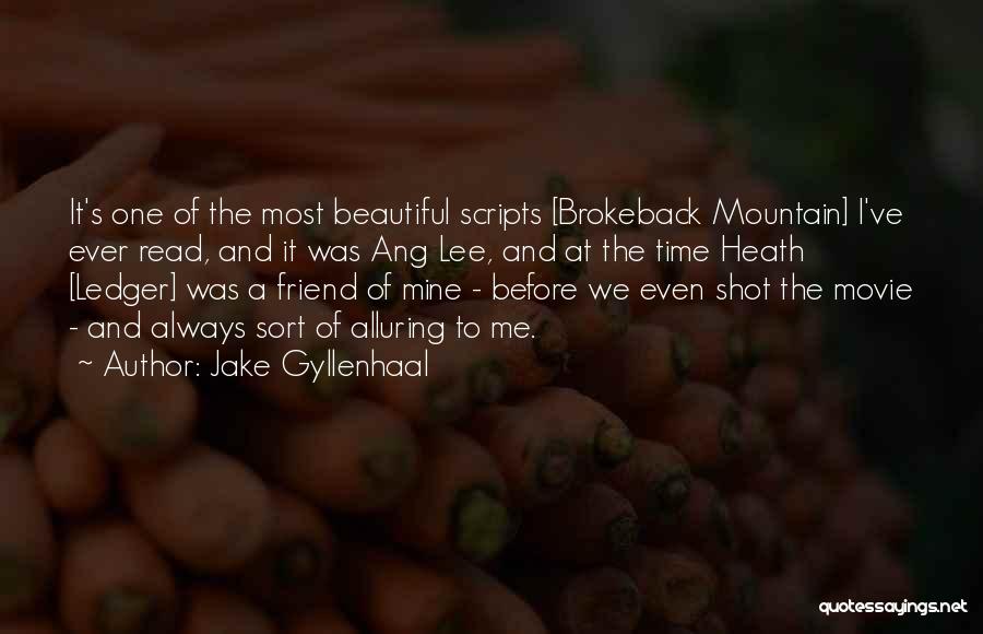 Alluring Quotes By Jake Gyllenhaal