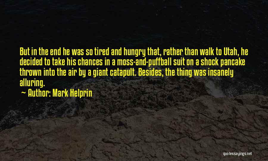 Alluring Quotes By Mark Helprin