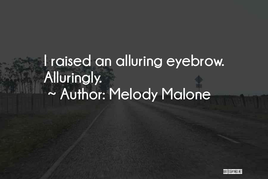 Alluring Quotes By Melody Malone