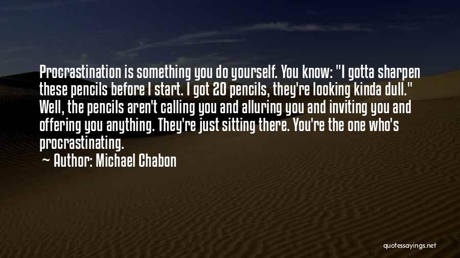 Alluring Quotes By Michael Chabon