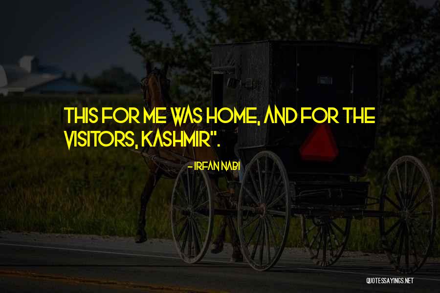 Alluringkashmirtheinnerspirit Quotes By Irfan Nabi Alluringkashmirtheinnerspirit Quotes By Irfan Nabi