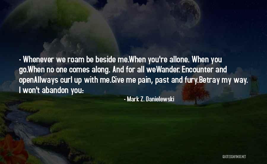 Allways Quotes By Mark Z. Danielewski Allways Quotes By Mark Z. Danielewski