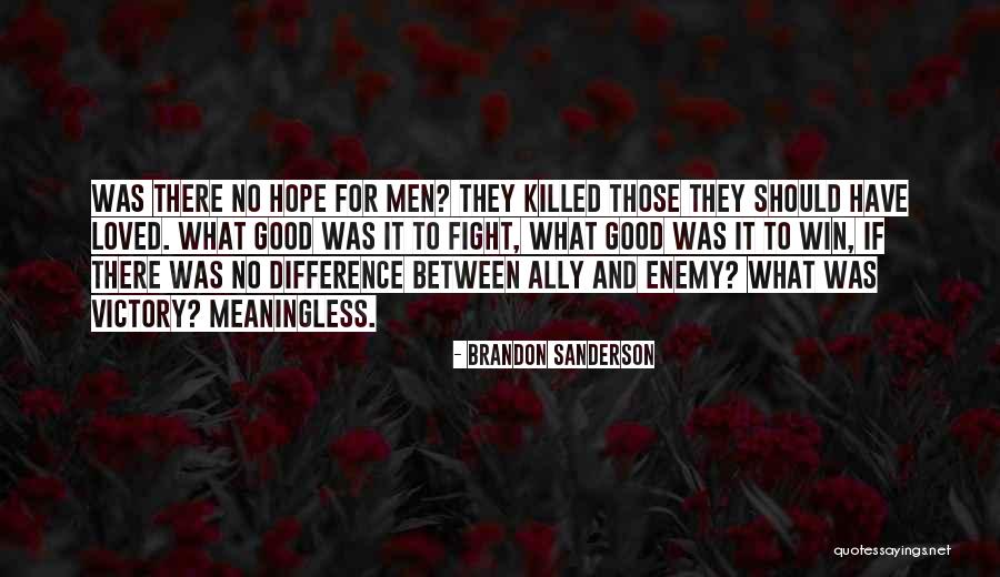 Ally And Enemy Quotes By Brandon Sanderson Ally And Enemy Quotes By Brandon Sanderson