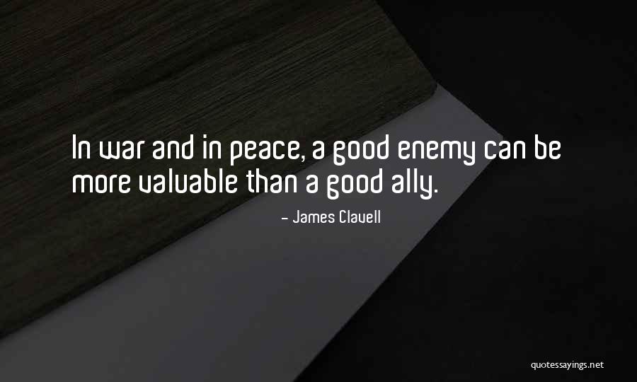 Ally And Enemy Quotes By James Clavell Ally And Enemy Quotes By James Clavell