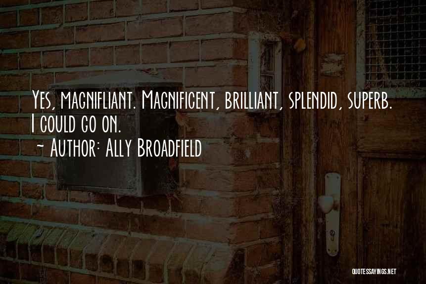Ally Broadfield Quotes 614072