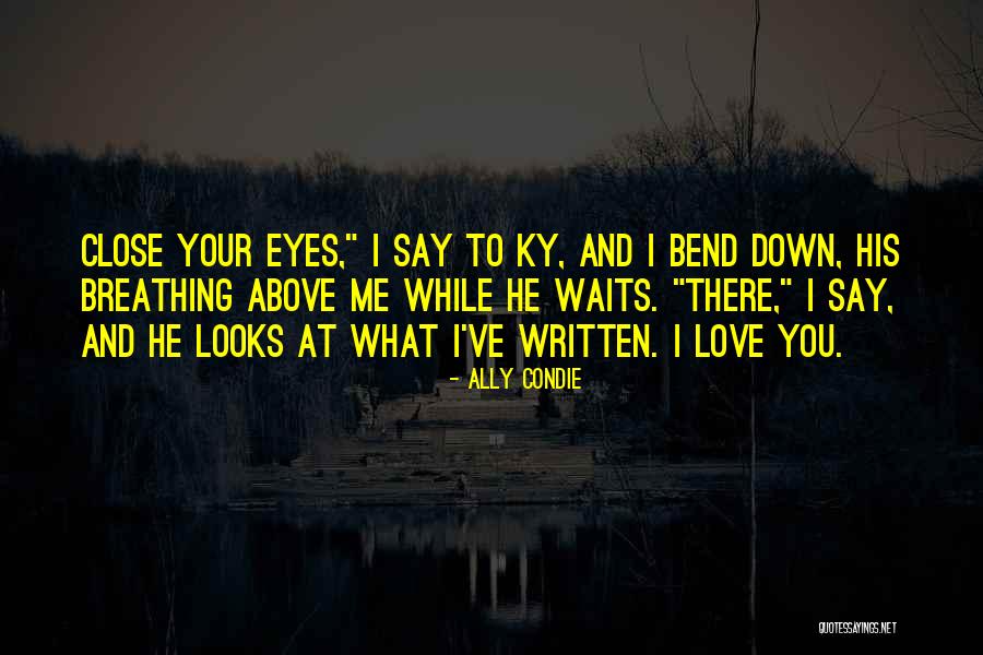 Ally Love Quotes By Ally Condie Ally Love Quotes By Ally Condie