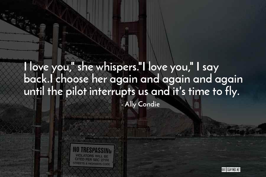 Ally Love Quotes By Ally Condie Ally Love Quotes By Ally Condie