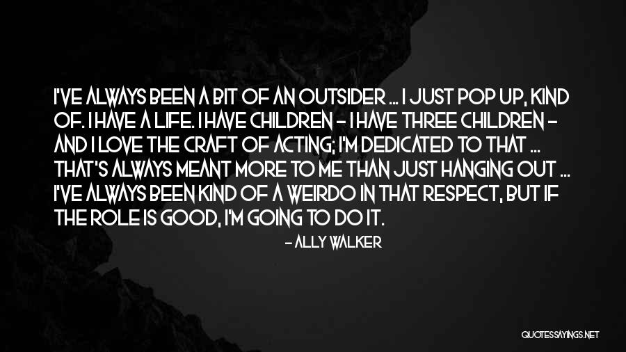 Ally Love Quotes By Ally Walker Ally Love Quotes By Ally Walker