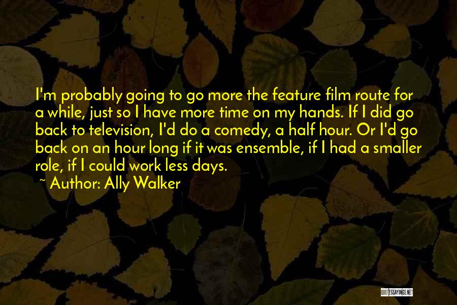 Ally Walker Quotes 457210