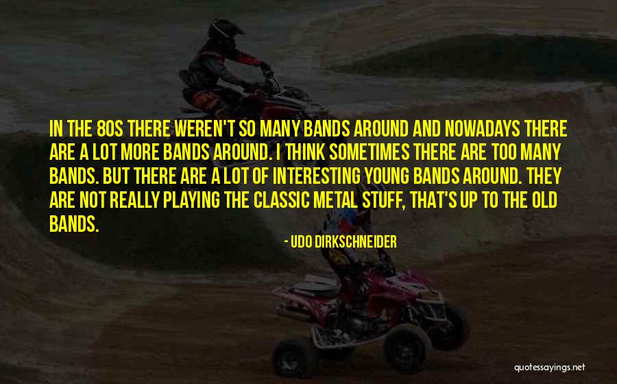 Allyne Ross Quotes By Udo Dirkschneider Allyne Ross Quotes By Udo Dirkschneider