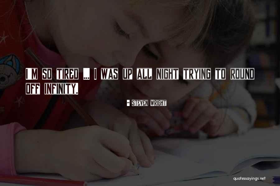 Allysa Rose Quotes By Steven Wright Allysa Rose Quotes By Steven Wright
