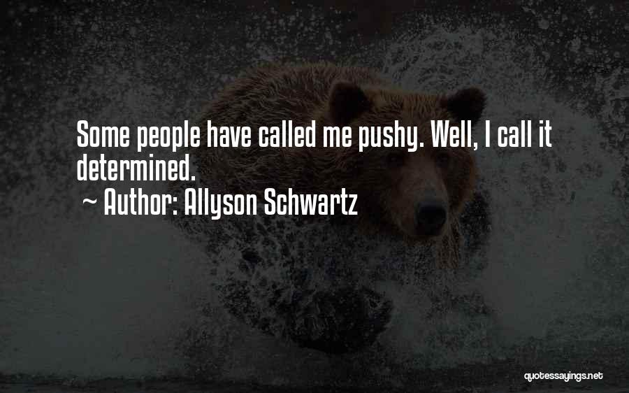 Allyson Schwartz Quotes 429699