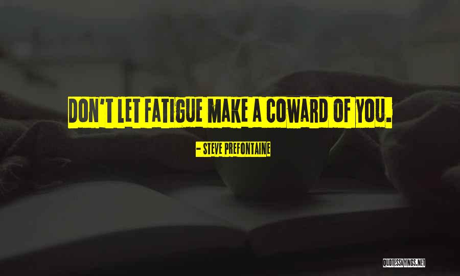 Allzumenschliches Quotes By Steve Prefontaine Allzumenschliches Quotes By Steve Prefontaine