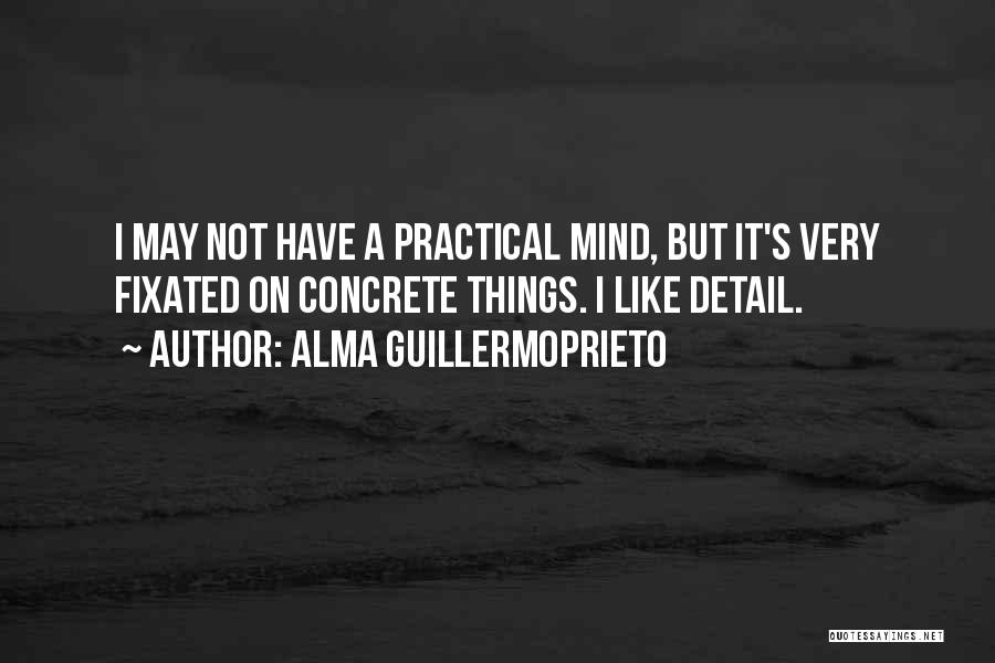 Alma Guillermoprieto Quotes 246579