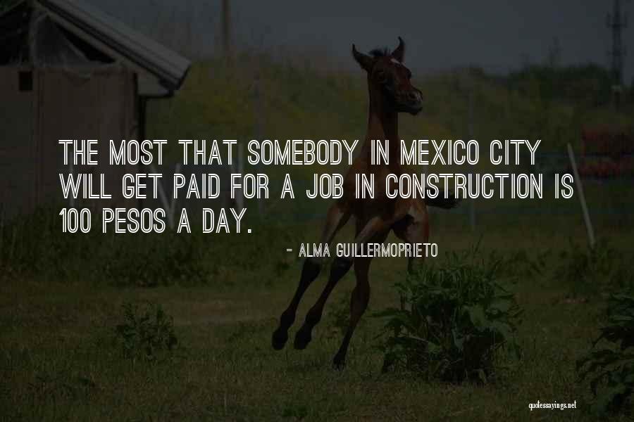 Alma Guillermoprieto Quotes 617323 Alma Guillermoprieto Quotes 617323
