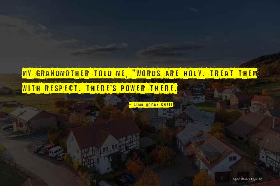Alma Hogan Snell Quotes 2062481 Alma Hogan Snell Quotes 2062481