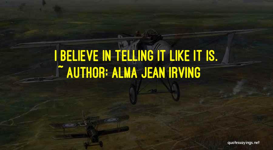 Alma Jean Irving Quotes 1198592