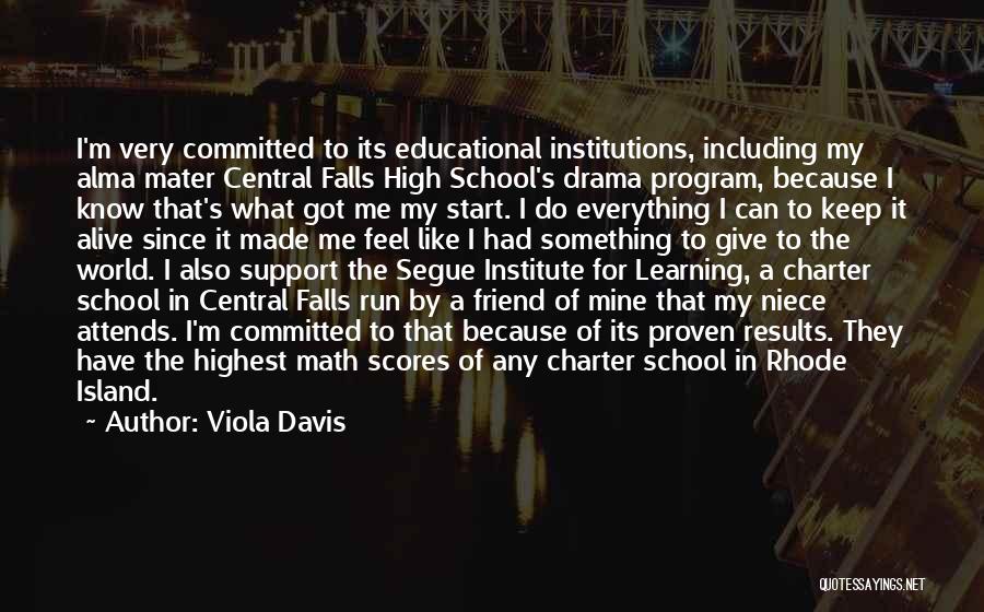 Alma Mater School Quotes By Viola Davis