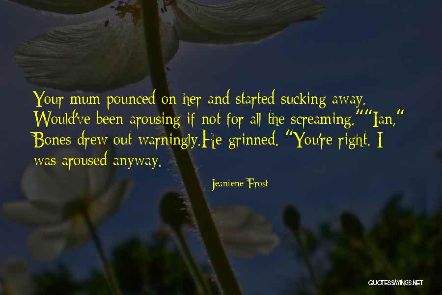 Alma Quattro Quotes By Jeaniene Frost Alma Quattro Quotes By Jeaniene Frost