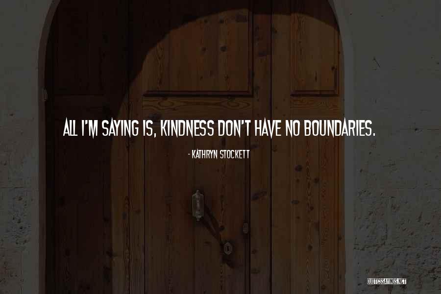 Almaaref Quotes By Kathryn Stockett Almaaref Quotes By Kathryn Stockett