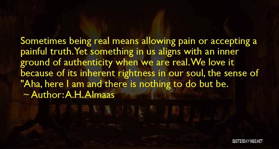 Almaas Quotes By A.H. Almaas