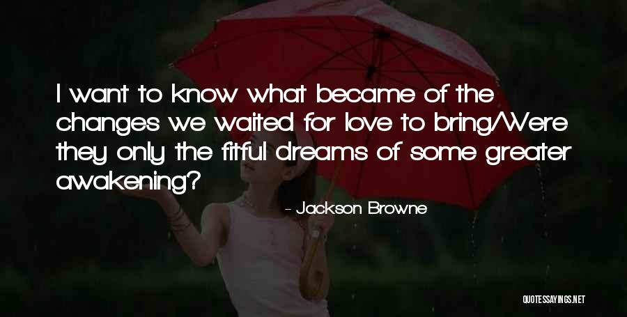 Almanzar Cephus Quotes By Jackson Browne Almanzar Cephus Quotes By Jackson Browne