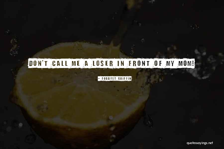 Almasy And Almasy Quotes By Forrest Griffin Almasy And Almasy Quotes By Forrest Griffin
