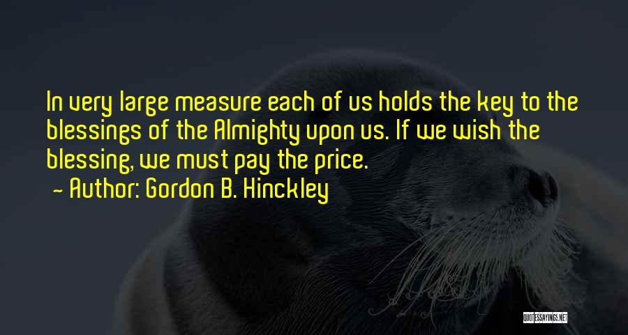 Almighty Blessings Quotes By Gordon B. Hinckley