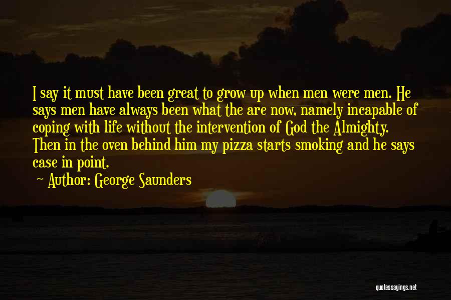 Almighty God Quotes By George Saunders