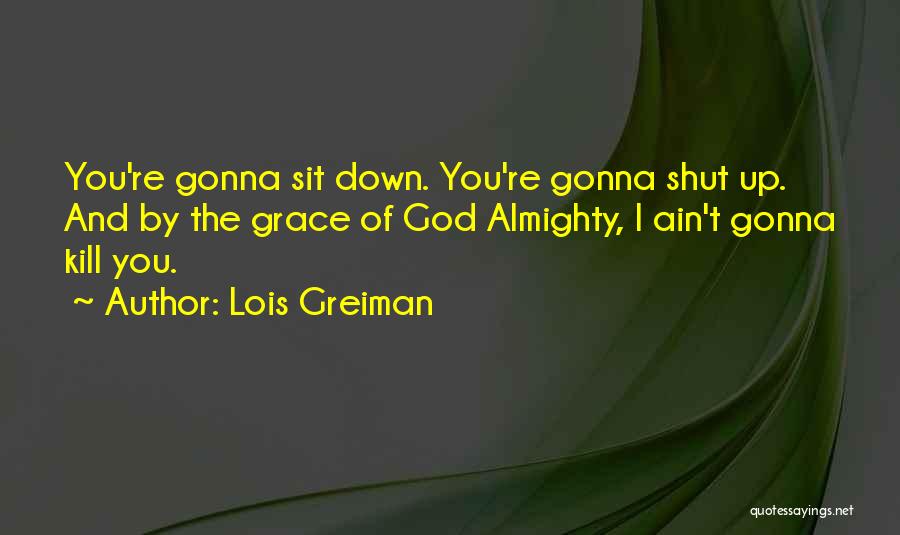 Almighty God Quotes By Lois Greiman