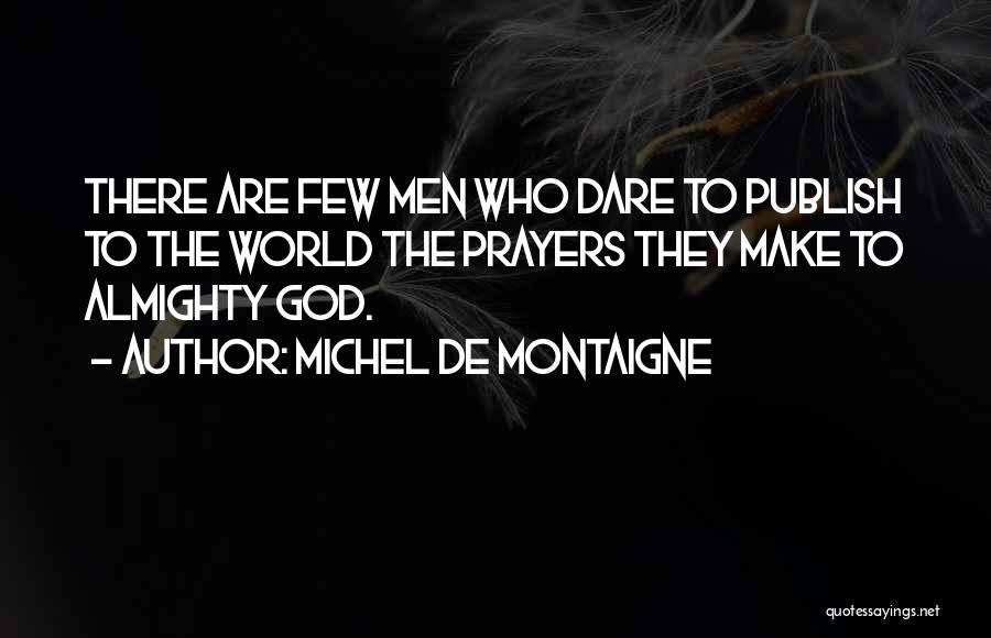 Almighty God Quotes By Michel De Montaigne