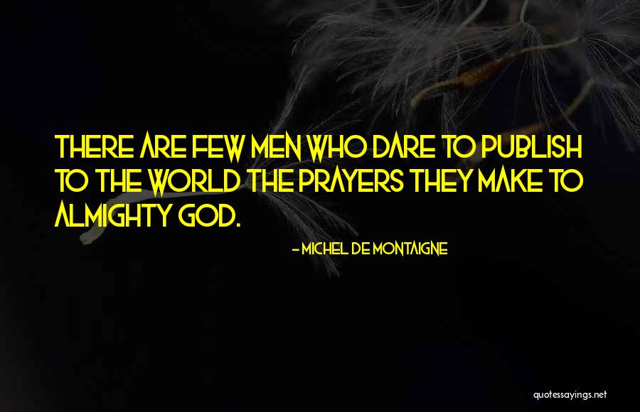 Almighty Quotes By Michel De Montaigne Almighty Quotes By Michel De Montaigne