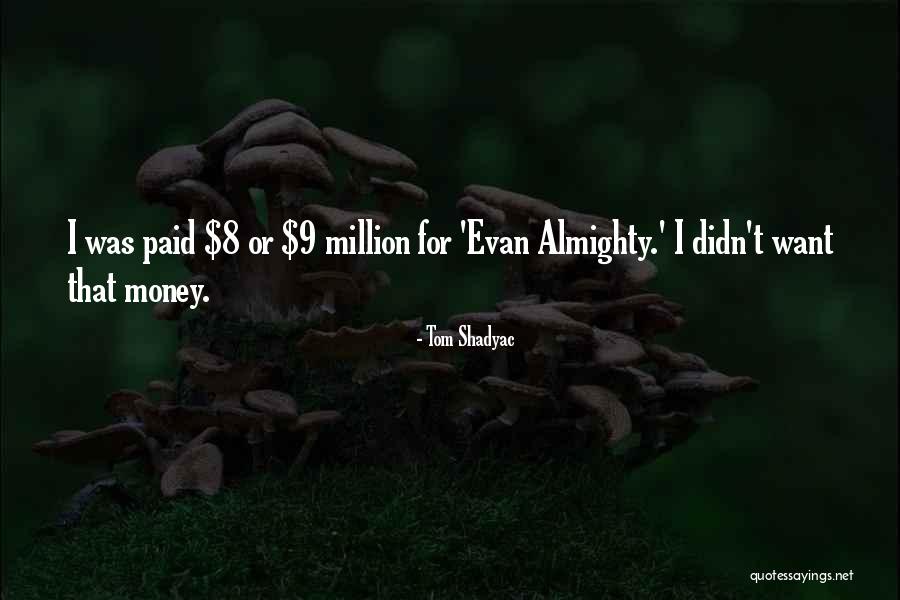 Almighty Quotes By Tom Shadyac