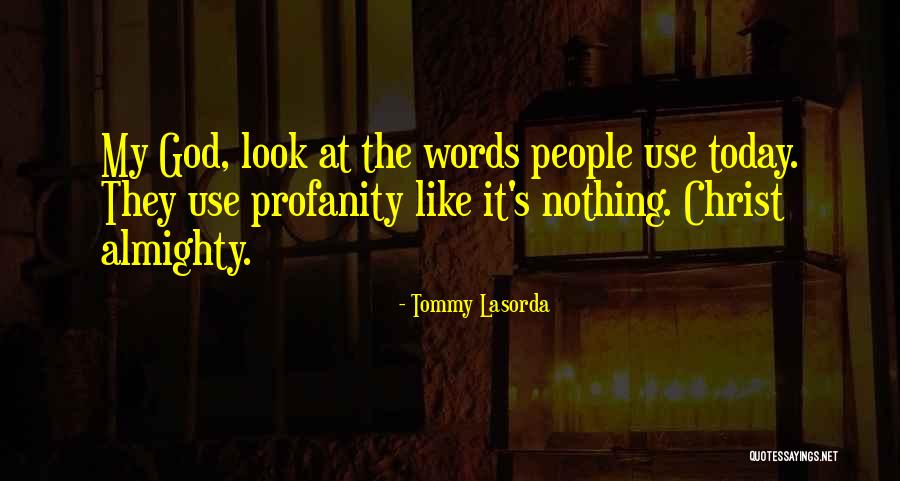 Almighty Quotes By Tommy Lasorda Almighty Quotes By Tommy Lasorda
