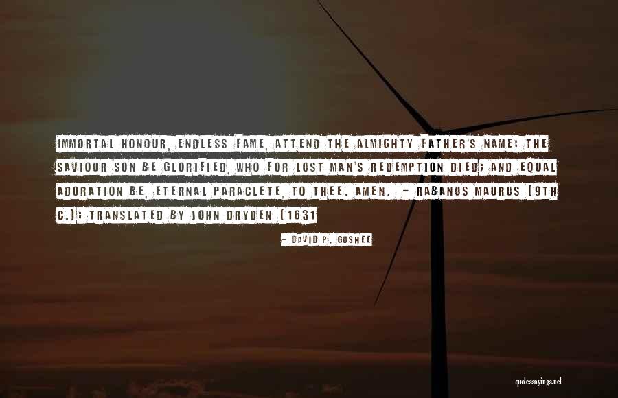 Almighty Son Quotes By David P. Gushee Almighty Son Quotes By David P. Gushee