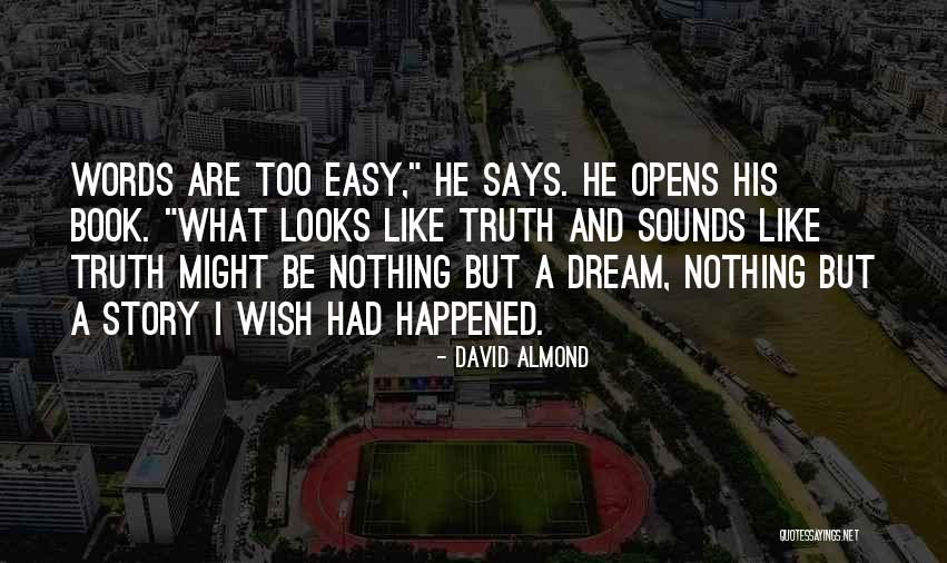 Almond Book Quotes By David Almond Almond Book Quotes By David Almond