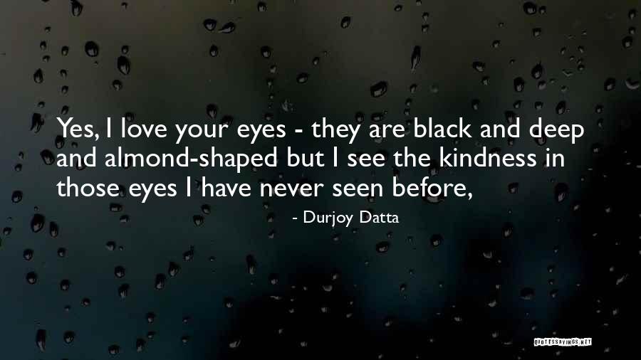 Almond Eyes Quotes By Durjoy Datta