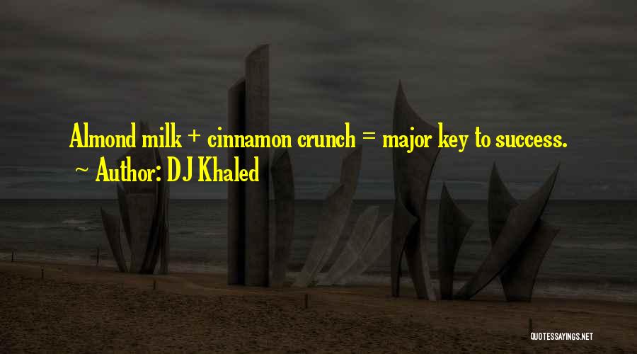 Almond Milk Quotes By DJ Khaled