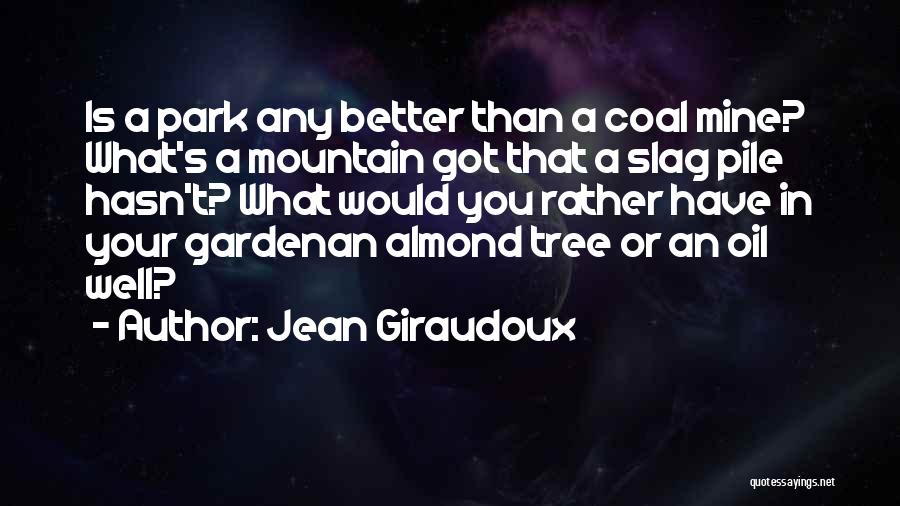 Almond Tree Quotes By Jean Giraudoux