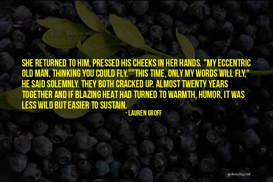 Almost 2 Years Together Quotes By Lauren Groff Almost 2 Years Together Quotes By Lauren Groff