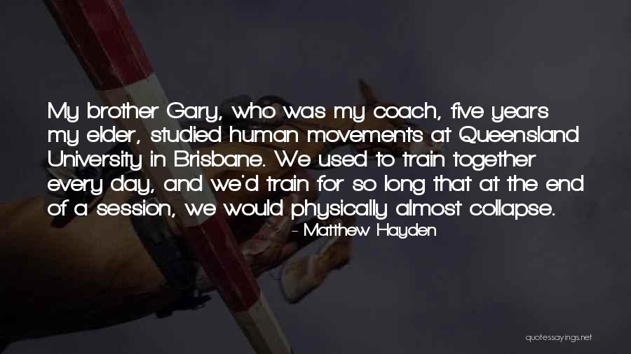 Almost 2 Years Together Quotes By Matthew Hayden Almost 2 Years Together Quotes By Matthew Hayden