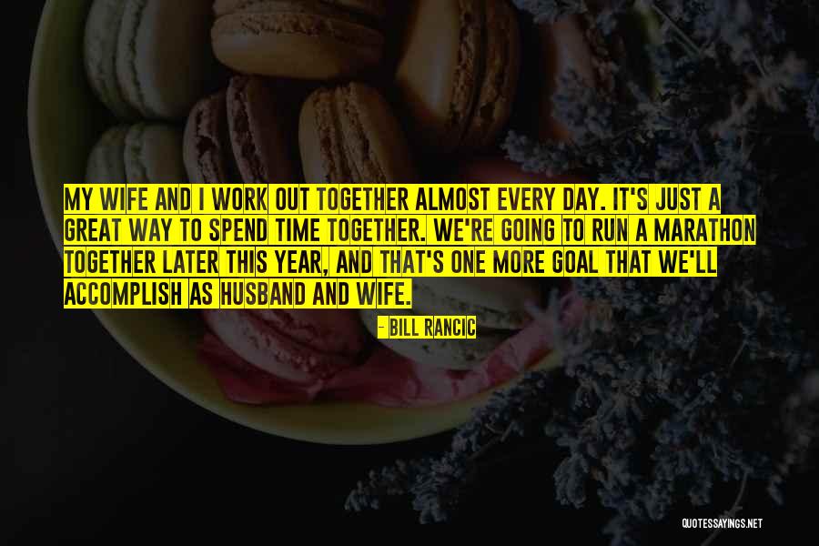 Almost A Year Together Quotes By Bill Rancic Almost A Year Together Quotes By Bill Rancic